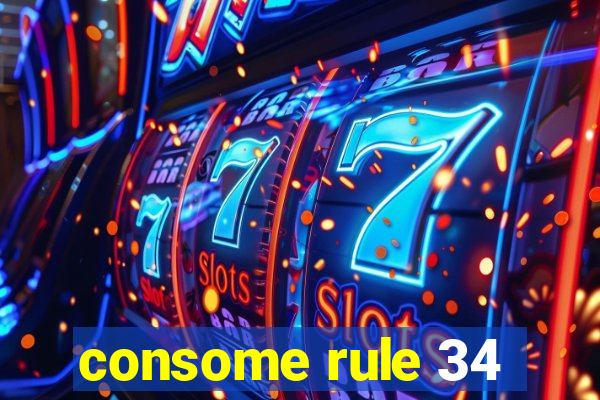consome rule 34